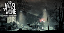 This War of Mine – Update 1.3 Goes Live Today