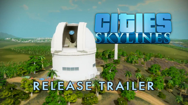 Cities: Skylines Now OutVideo Game News Online, Gaming News