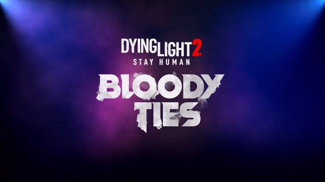 Bloody Ties DLC für Dying Light 2 Stay Human ab sofort erhältlichNews  |  DLH.NET The Gaming People