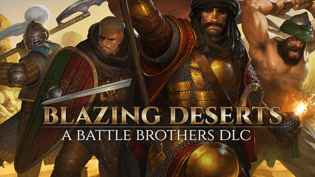 BLAZING DESERTS IS BATTLE BROTHERS MOST SUCCESSFUL DLC TO DATENews  |  DLH.NET The Gaming People