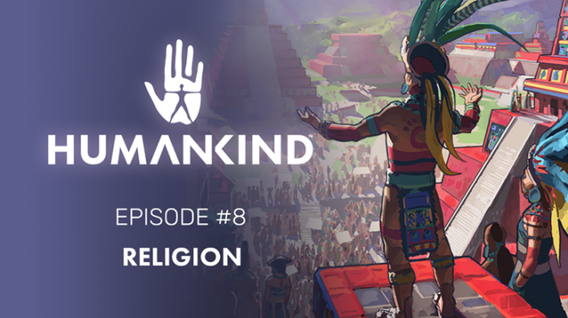 HUMANKIND: OpenDev-Ergebnisse, erster Ausblick auf das Religion-System & gamescom-AwardNews  |  DLH.NET The Gaming People