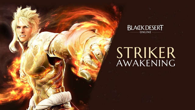 Striker Class Awakening Live Today in Black Desert OnlineVideo Game News Online, Gaming News