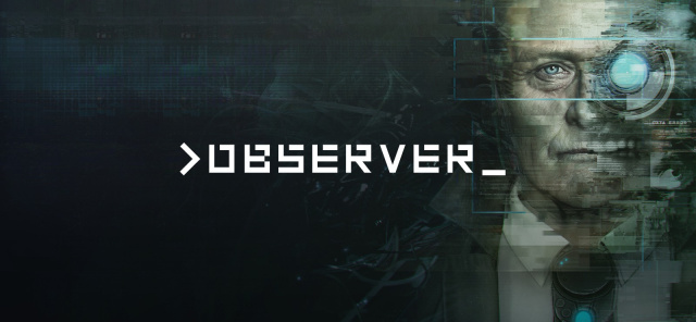 Cyberpunk Horror Title, Observer Is Heading To The SwitchVideo Game News Online, Gaming News