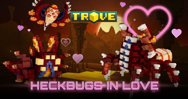 Trove Launches Heckbugs in Love, its Most Amorous Event of the YearNews  |  DLH.NET The Gaming People