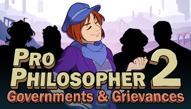 PRO PHILOSOPHER 2: GOVERNMENTS AND GRIEVANCES OUT NOW ON STEAMNews  |  DLH.NET The Gaming People