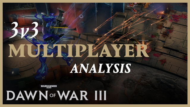 Warhammer 40,000: Dawn of War III Multiplayer AnalysisVideo Game News Online, Gaming News