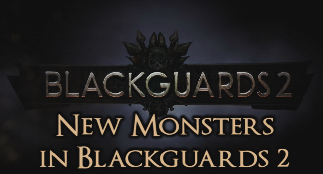 Blackguards 2 - Daedalic Releases New Video Showcasing MonstersVideo Game News Online, Gaming News