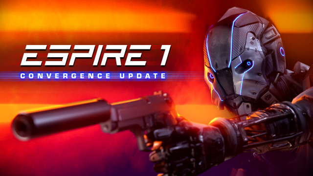 Espire 1: VR Operative Launches New Convergence UpdateNews  |  DLH.NET The Gaming People