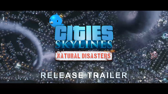 Naturl Disasters Hit Cities: SkylinesVideo Game News Online, Gaming News