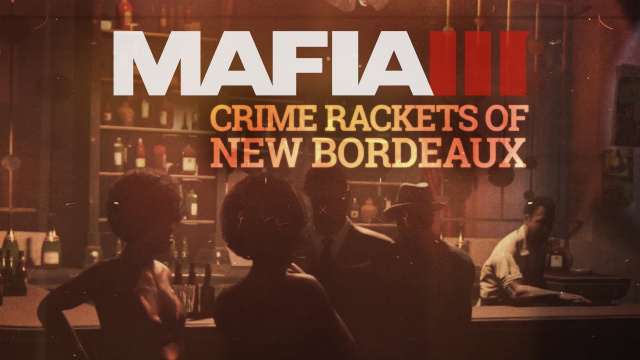 2K Reveals Mafia III – The World of New Bordeaux #2 – RacketsVideo Game News Online, Gaming News